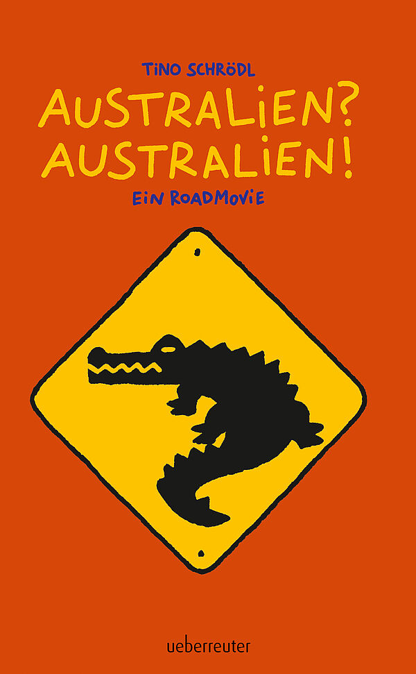 Buchcover: Australien? Australien! Ein Roadmovie von Tino Schrödl