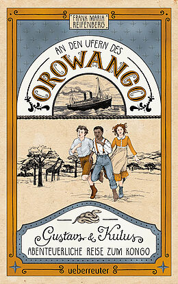 An den Ufern des Orowango – Gustavs und Kulus abenteuerliche Reise zum Kongo