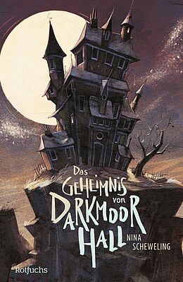 Das Geheimnis von Darkmoor Hall. Das Rätsel von Darkmoor, Band 1