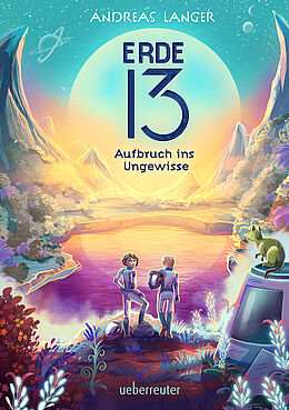 Erde 13 (Band 1): Aufbruch ins Ungewisse