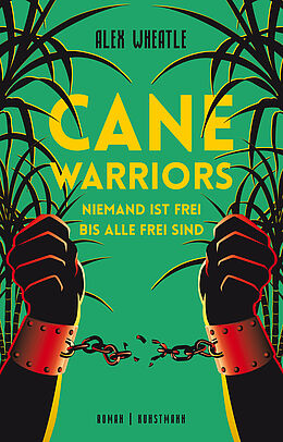Cane Warriors - Niemand ist frei, bis alle frei