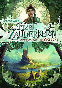 Etzel Zauderkern und die Macht der Wünsche